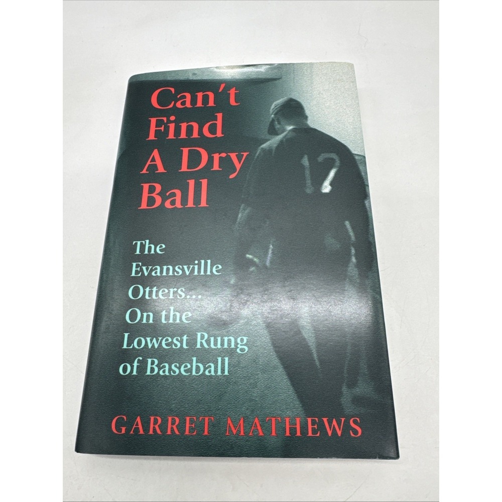 CAN'T FIND A DRY BALL by Garret Mathews Hardcover W/ Dust Jacket